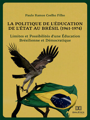 cover image of La Politique de l'Éducation de l'État au Brésil (1961-1974)